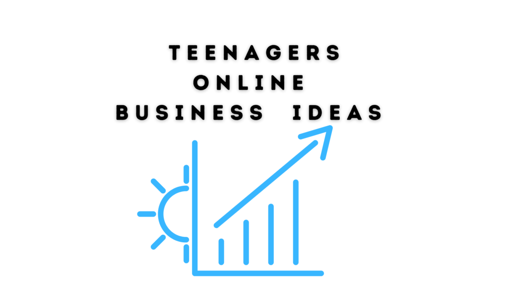 Teenagers online business